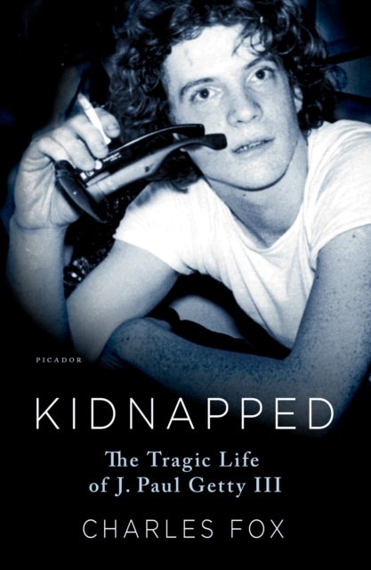 Kidnapped - The Tragic Life of J. Paul Getty III