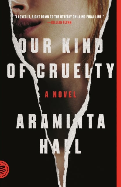 Our Kind of Cruelty - A Novel