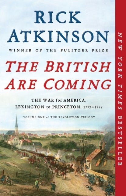 The British Are Coming - The War for America, Lexington to Princeton, 1775-1777