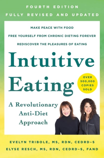Bilde av Intuitive Eating, 4th Edition Av Evelyn Tribole, Elyse Resch