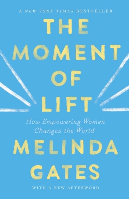 The Moment of Lift - How Empowering Women Changes the World