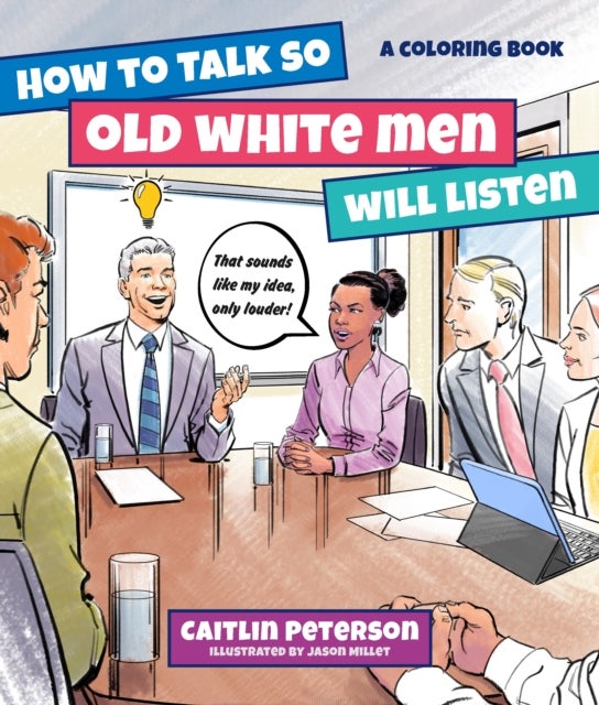 How to Talk So Men Will Listen - A Coloring Book