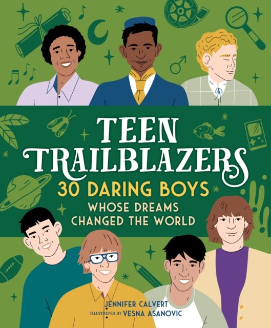 Bilde av Teen Trailblazers: 30 Daring Boys Whose Dreams Changed The World Av Jennifer Calvert