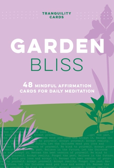 Tranquility Cards: Garden Bliss - 48 Mindful Affirmation Cards for Daily Meditation