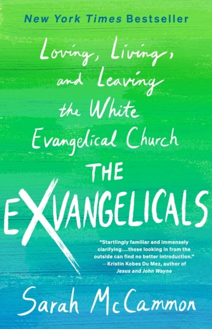The Exvangelicals - Loving, Living, and Leaving the White Evangelical Church