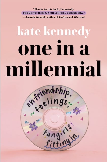 One in a Millennial - On Friendship, Feelings, Fangirls, and Fitting In