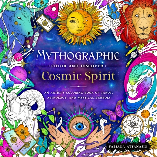 Mythographic Color and Discover: Cosmic Spirit - An Artist's Coloring Book of Tarot, Astrology, and Mystical Symbols