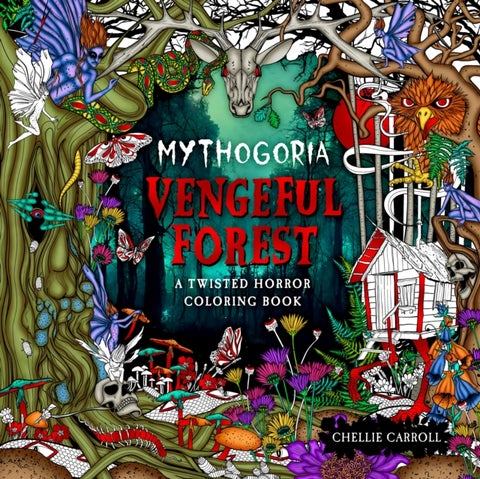 Mythogoria: Vengeful Forest - A Twisted Horror Coloring Book