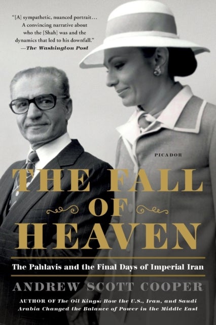 The Fall of Heaven - The Pahlavis and the Final Days of Imperial Iran