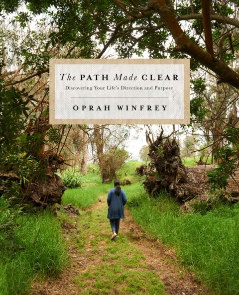 The Path Made Clear - Discovering Your Life's Direction and Purpose