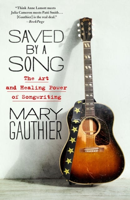 Saved by a Song - The Art and Healing Power of Songwriting