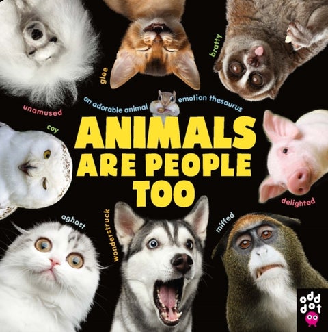 Animals Are People Too - An Adorable Animal Emotion Thesaurus