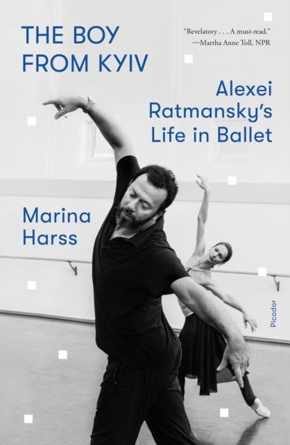 The Boy from Kyiv - Alexei Ratmansky's Life in Ballet