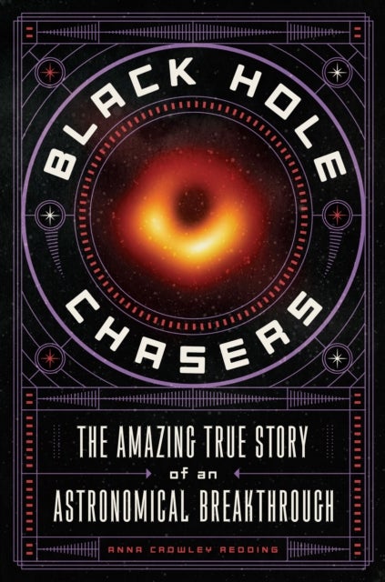 Black Hole Chasers - The Amazing True Story of an Astronomical Breakthrough
