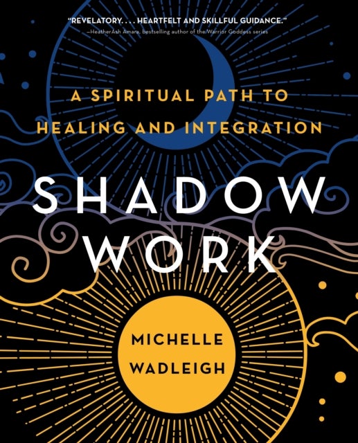 Shadow Work - A Spiritual Path to Healing and Integration