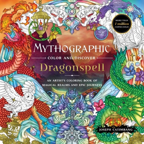 Mythographic Color and Discover: Dragonspell - An Artist's Coloring Book of Magical Realms and Epic Journeys