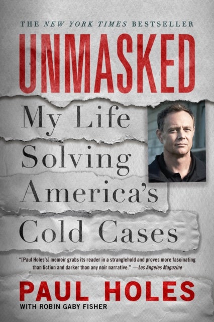 Unmasked - My Life Solving America's Cold Cases