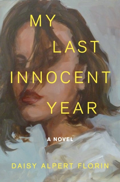 My Last Innocent Year - A Novel