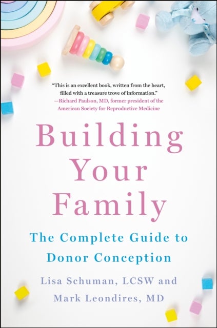 Building Your Family - The Complete Guide to Donor Conception