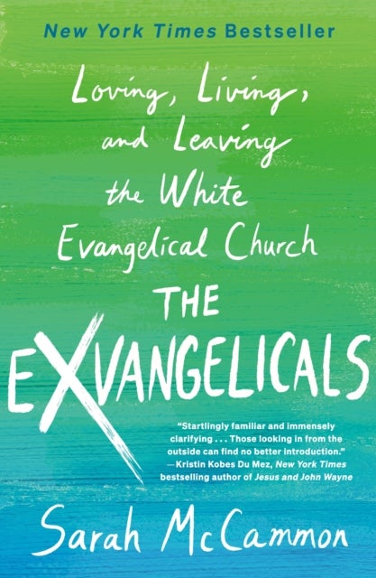 The Exvangelicals - Loving, Living, and Leaving the White Evangelical Church