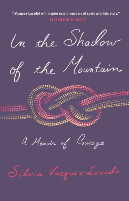 In the Shadow of the Mountain - A Memoir of Courage