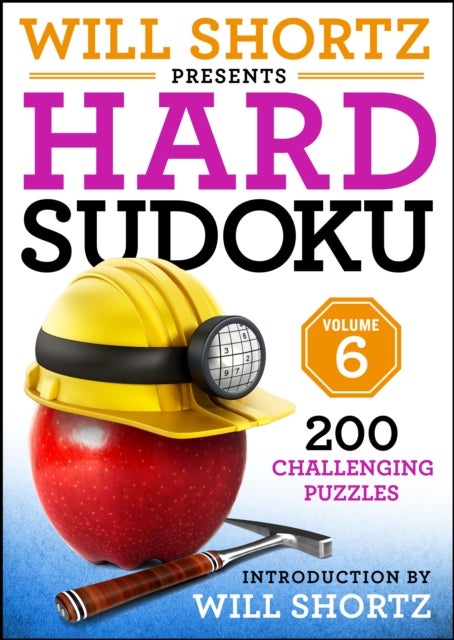 Will Shortz Presents Hard Sudoku Volume 6 - 200 Challenging Puzzles