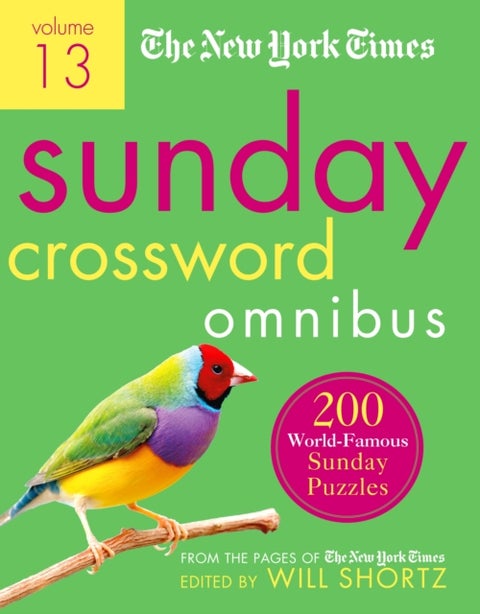 The New York Times Sunday Crossword Omnibus Volume 13 - 200 World-Famous Sunday Puzzles from the Pages of The New York Times