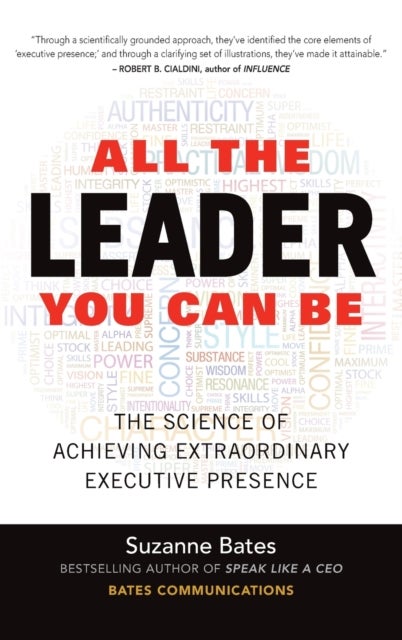 All the Leader You Can Be: The Science of Achieving Extraordinary Executive Presence