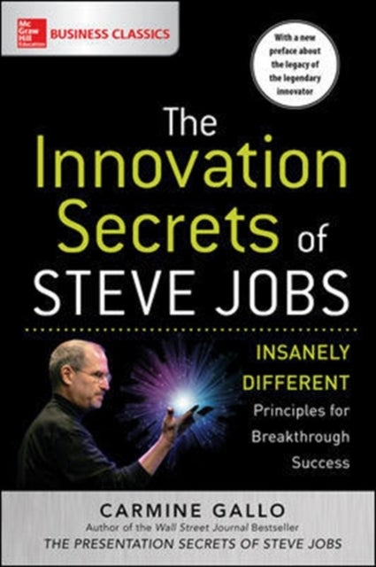 Bilde av The Innovation Secrets Of Steve Jobs: Insanely Different Principles For Breakthrough Success Av Carmine Gallo