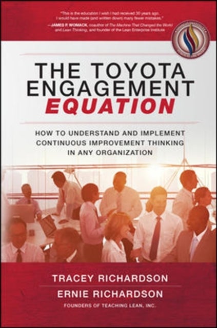 Bilde av The Toyota Engagement Equation: How To Understand And Implement Continuous Improvement Thinking In A Av Tracey Richardson, Ernie Richardson