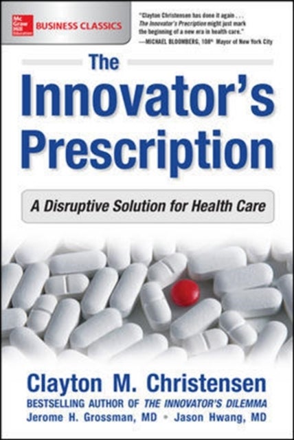 The Innovator's Prescription: A Disruptive Solution for Health Care