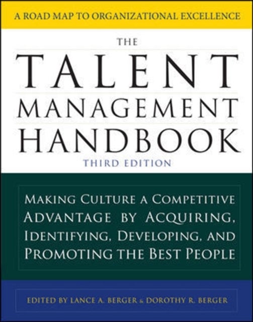 Bilde av The Talent Management Handbook, Third Edition: Making Culture A Competitive Advantage By Acquiring, Av Lance Berger, Dorothy Berger
