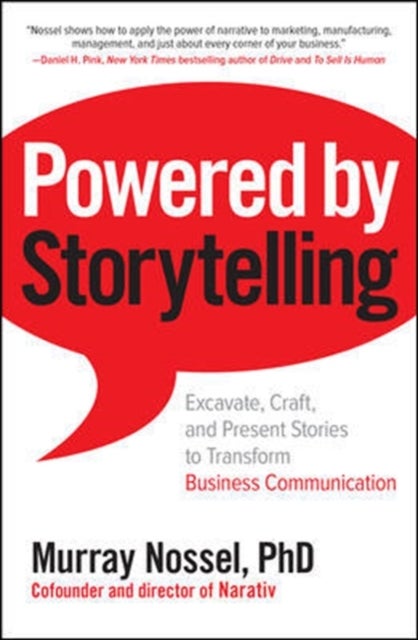 Bilde av Powered By Storytelling: Excavate, Craft, And Present Stories To Transform Business Communication Av Murray Nossel