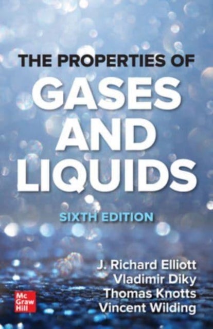 Bilde av The Properties Of Gases And Liquids, Sixth Edition Av J. Richard Elliott, Vladimir Diky, Thomas A. Knotts Iv, W. Vincent Wilding