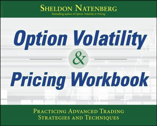 Bilde av Option Volatility &amp; Pricing Workbook: Practicing Advanced Trading Strategies And Techniques Av Sheldon Natenberg