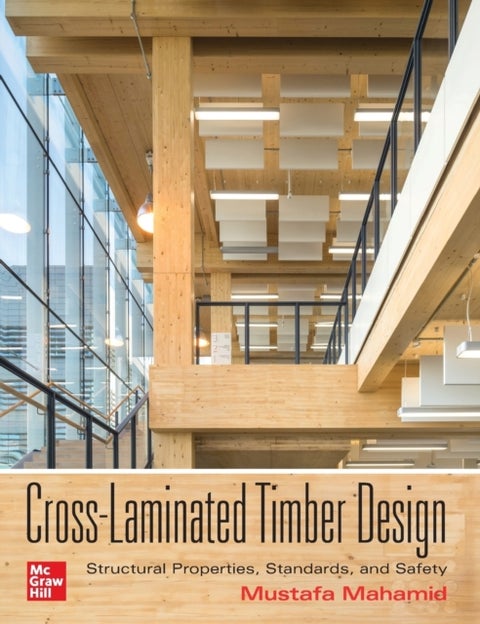 Cross-Laminated Timber Design: Structural Properties, Standards, and Safety