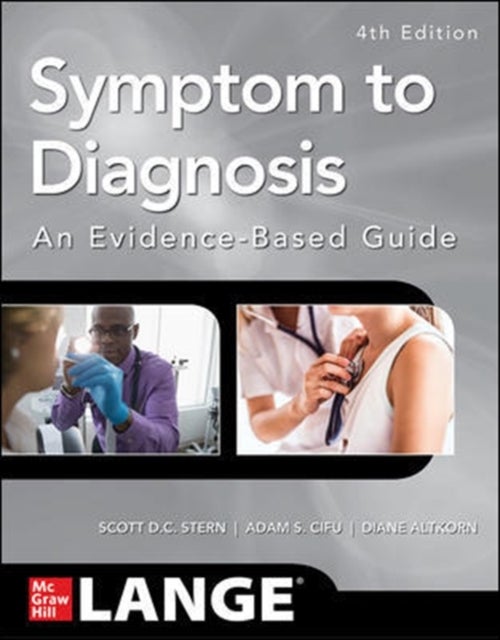 Bilde av Symptom To Diagnosis An Evidence Based Guide, Fourth Edition Av Scott Stern, Adam S. Cifu, Diane Altkorn