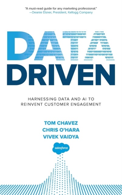 Bilde av Data Driven: Harnessing Data And Ai To Reinvent Customer Engagement Av Tom Chavez, Chris O&#039;hara, Vivek Vaidya