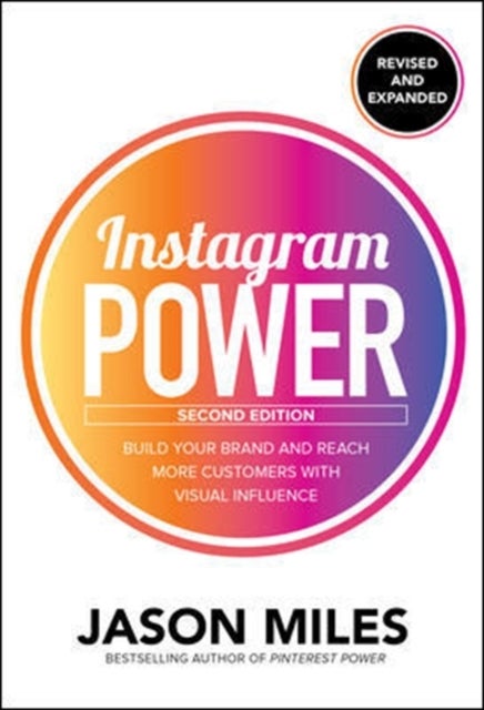 Bilde av Instagram Power, Second Edition: Build Your Brand And Reach More Customers With Visual Influence Av Jason Miles