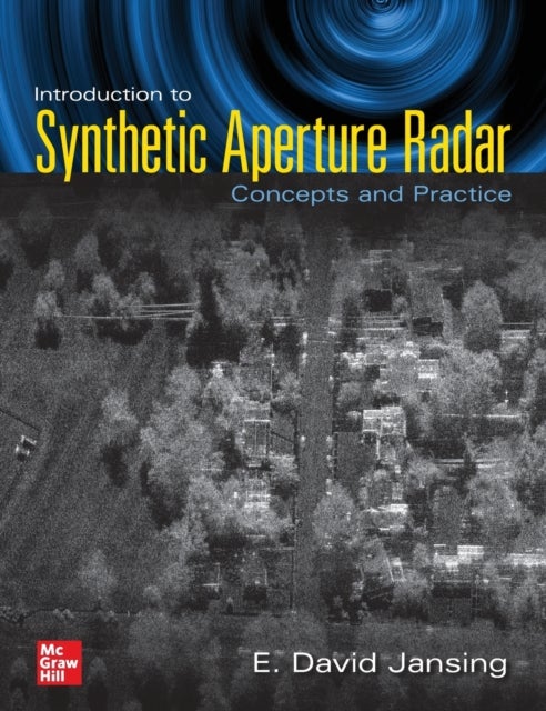 Bilde av Introduction To Synthetic Aperture Radar: Concepts And Practice Av E. David Jansing