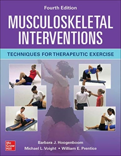 Bilde av Musculoskeletal Interventions: Techniques For Therapeutic Exercise, Fourth Edition Av Barbara Hoogenboom, Michael Voight, William Prentice Do Not Use,
