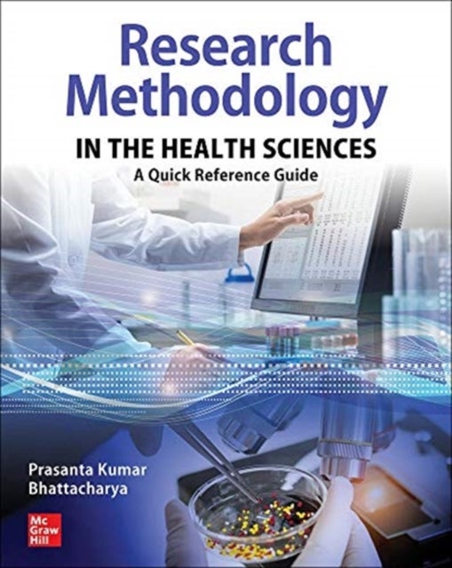 Bilde av Research Methodology In The Health Sciences: A Quick Reference Guide Av Prasanta Kumar Bhattacharya