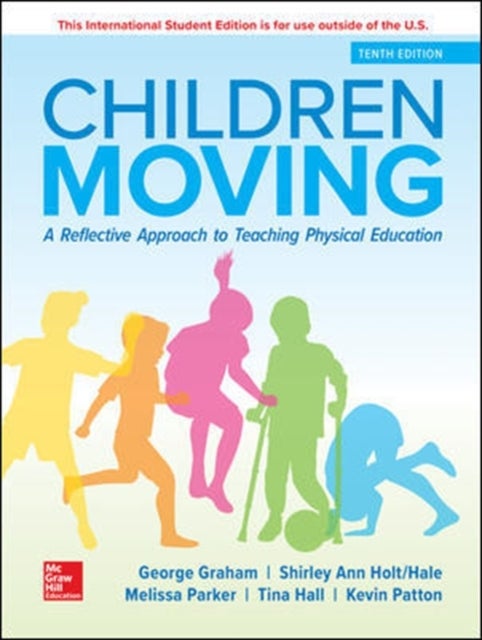 Bilde av Ise Children Moving: A Reflective Approach To Teaching Physical Education Av George Graham, Melissa Parker