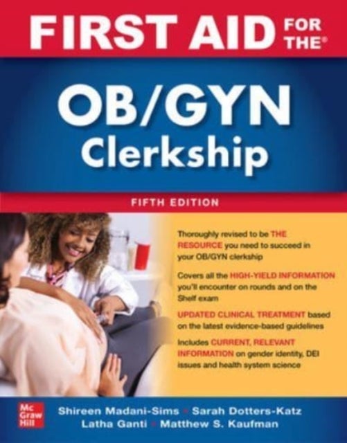 Bilde av First Aid For The Ob/gyn Clerkship, Fifth Edition Av Shireen Madani Sims, Sarah K. Dotters-katz, Latha Ganti, Matthew Kaufman