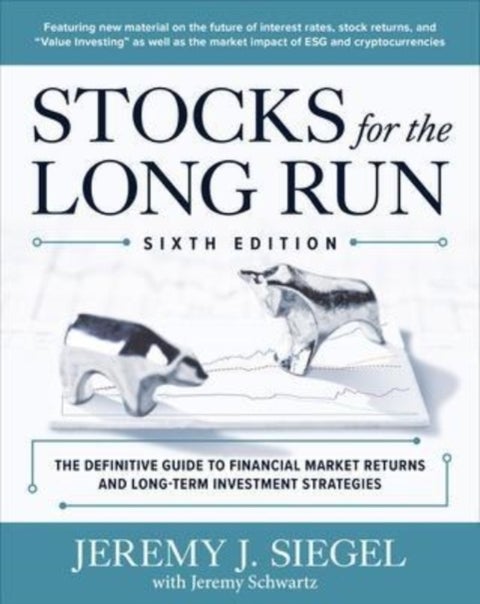 Stocks for the Long Run: The Definitive Guide to Financial Market Returns & Long-Term Investment Str