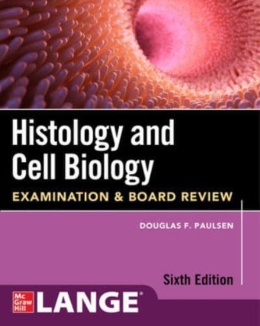 Bilde av Histology And Cell Biology: Examination And Board Review, Sixth Edition Av Douglas Paulsen
