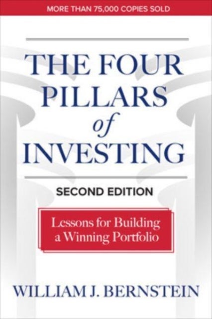 Bilde av The Four Pillars Of Investing, Second Edition: Lessons For Building A Winning Portfolio Av William Bernstein