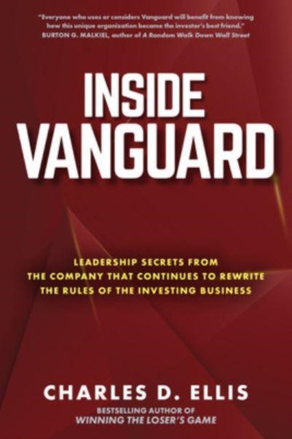 Bilde av Inside Vanguard: Leadership Secrets From The Company That Continues To Rewrite The Rules Of The Inve Av Charles Ellis