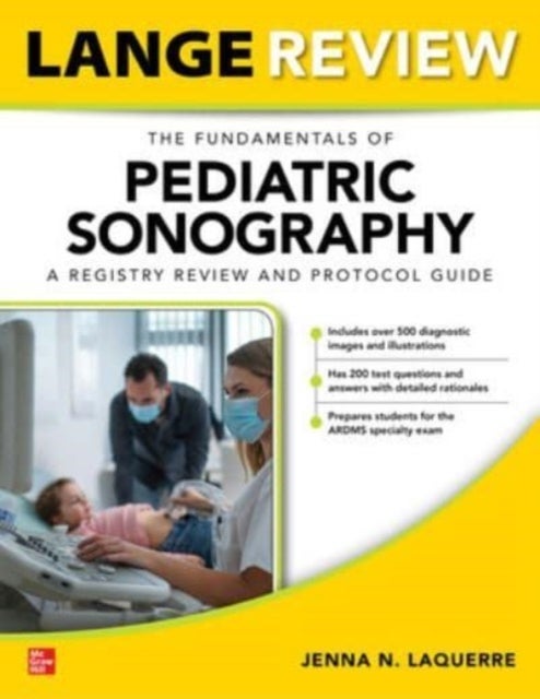 Bilde av Lange Review: The Fundamentals Of Pediatric Sonography: A Registry Review And Protocol Guide Av Jenna Laquerre