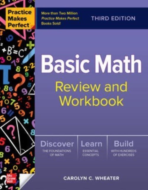 Bilde av Practice Makes Perfect: Basic Math Review And Workbook, Third Edition Av Carolyn Wheater
